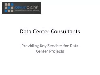 Data Center Consultants: Providing Key Services for Data Ce