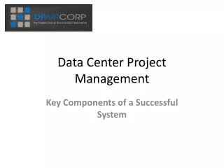 Data Center Project Management: Key Components of a Success