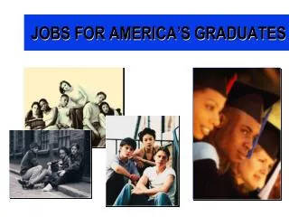 JOBS FOR AMERICA’S GRADUATES