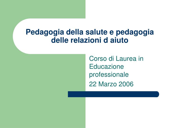 pedagogia della salute e pedagogia delle relazioni d aiuto