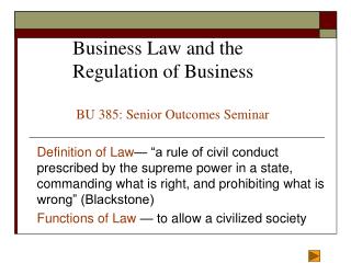 Business Law and the Regulation of Business BU 385: Senior Outcomes Seminar