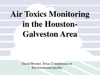 Air Toxics Monitoring in the Houston-Galveston Area