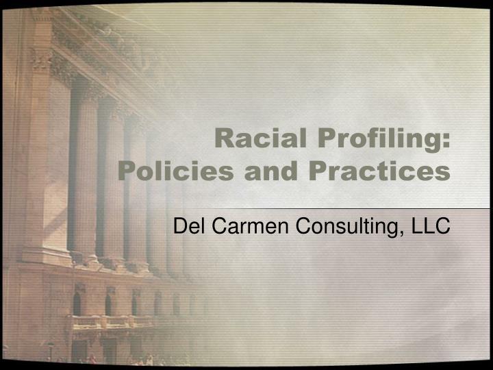 racial profiling policies and practices
