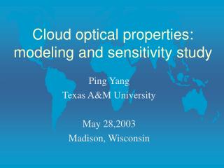 Cloud optical properties: modeling and sensitivity study