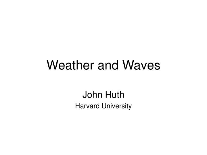 weather and waves