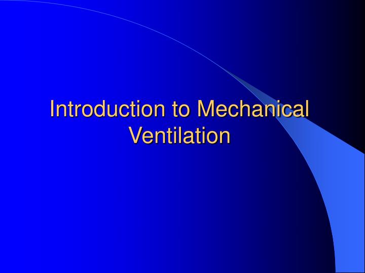 introduction to mechanical ventilation