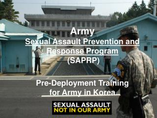 Army Sexual Assault Prevention and Response Program (SAPRP) Pre-Deployment Training for Army in Korea