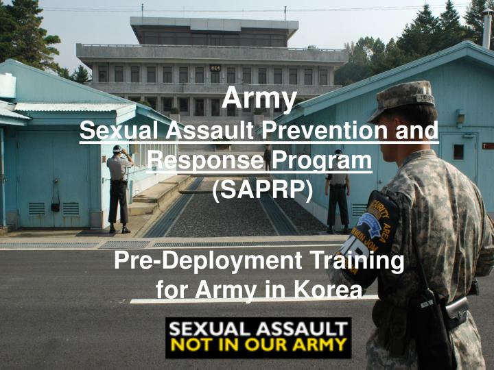 army sexual assault prevention and response program saprp pre deployment training for army in korea