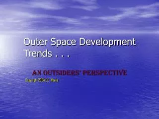 Outer Space Development Trends . . .