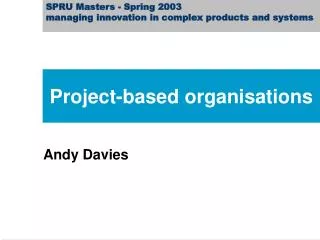 SPRU Masters - Spring 2003 managing innovation in complex products and systems