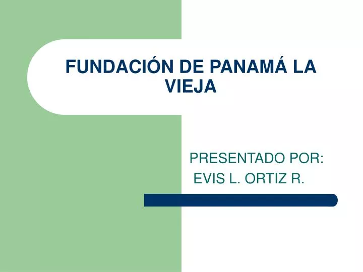 fundaci n de panam la vieja