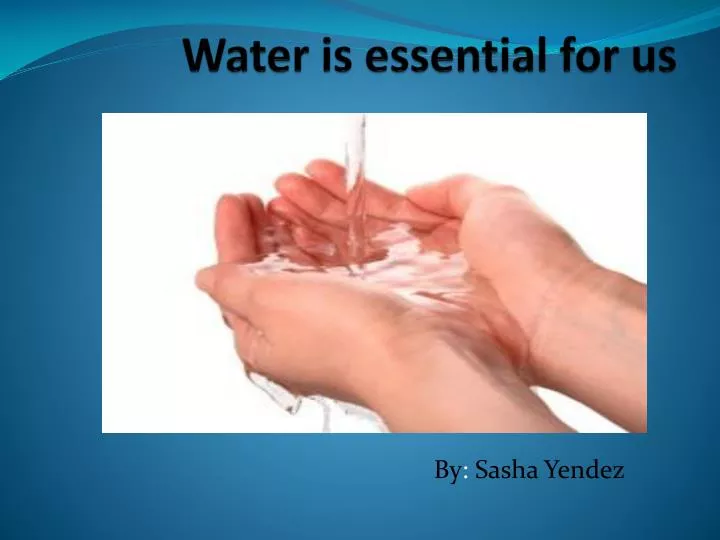 water is essential for us