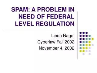 SPAM: A PROBLEM IN NEED OF FEDERAL LEVEL REGULATION