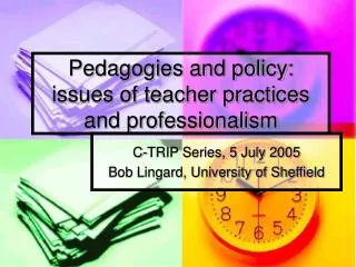 Pedagogies and policy: issues of teacher practices and professionalism