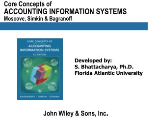 Core Concepts of ACCOUNTING INFORMATION SYSTEMS Moscove, Simkin &amp; Bagranoff