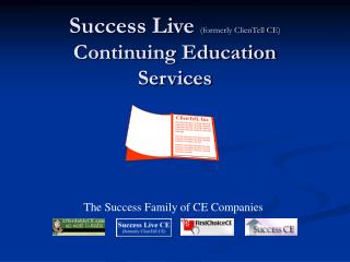 Success Live (formerly ClienTell CE) Continuing Education Services