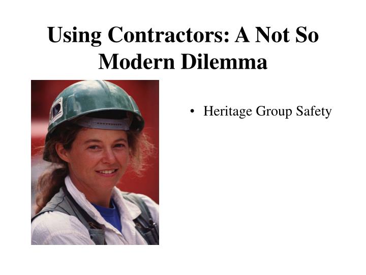 using contractors a not so modern dilemma