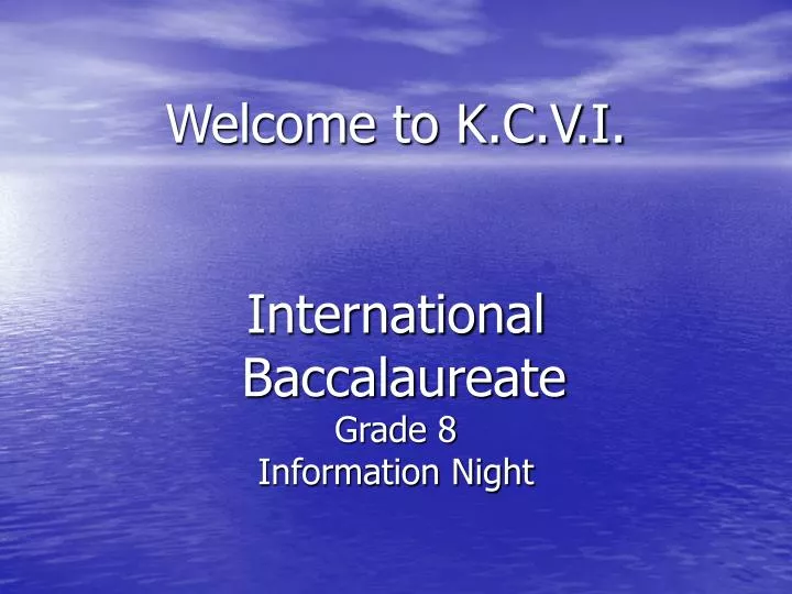 welcome to k c v i international baccalaureate grade 8 information night