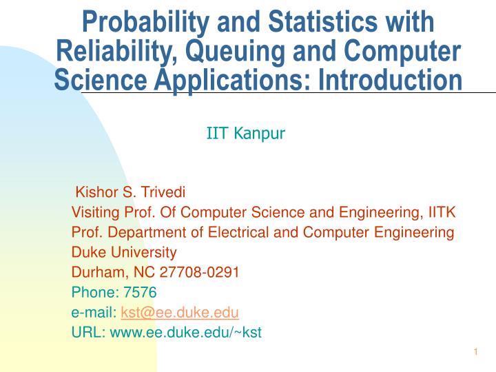 probability and statistics with reliability queuing and computer science applications introduction