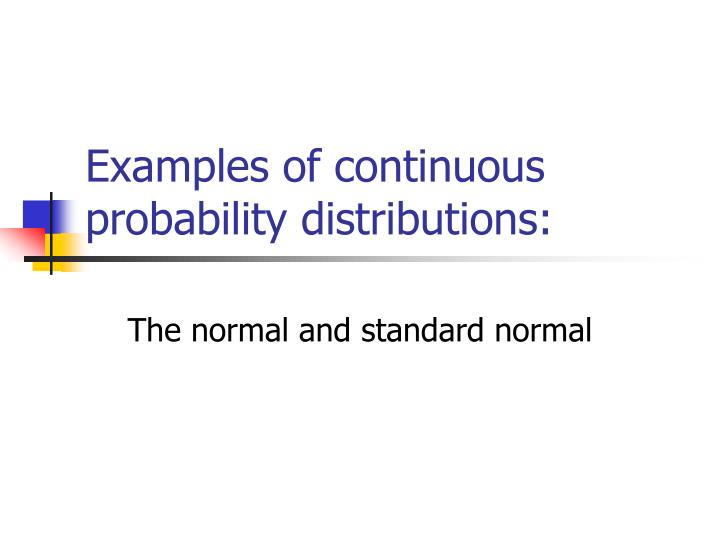 examples of continuous probability distributions