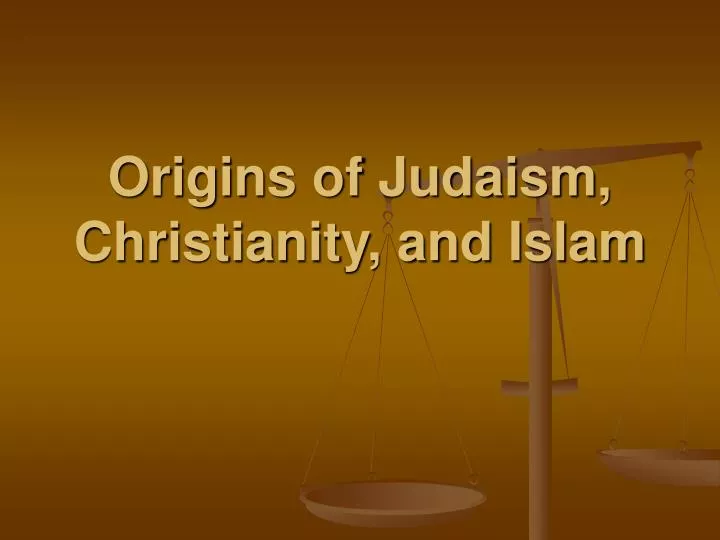 origins of judaism christianity and islam