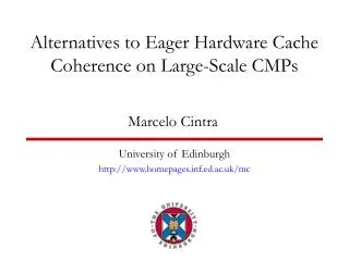 Alternatives to Eager Hardware Cache Coherence on Large-Scale CMPs