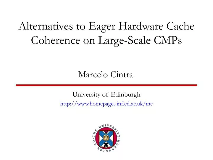 alternatives to eager hardware cache coherence on large scale cmps