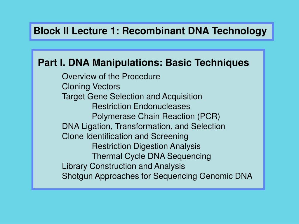 PPT - Block II Lecture 1: Recombinant DNA Technology PowerPoint ...
