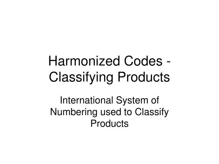 harmonized codes classifying products