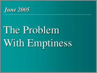 The Problem With Emptiness