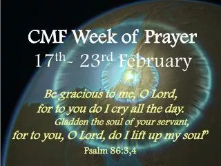 CMF Week of Prayer 17 th - 23 rd February