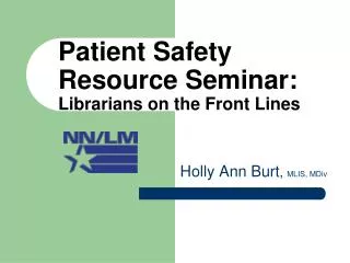 Patient Safety Resource Seminar: Librarians on the Front Lines