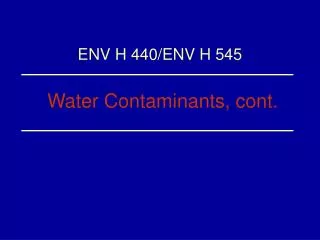 Water Contaminants, cont.