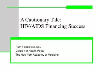 A Cautionary Tale: HIV/AIDS Financing Success