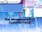 Risk Management With Customer Focus - slide 1