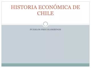 HISTORIA ECONÓMICA DE CHILE