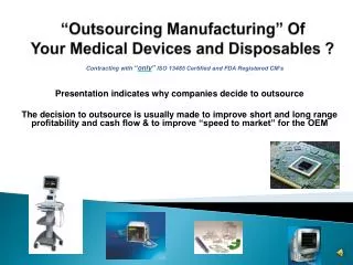 “Outsourcing Manufacturing” Of Your Medical Devices and Disposables ?