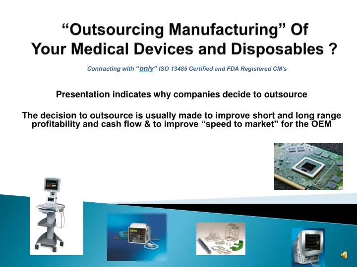 outsourcing manufacturing of your medical devices and disposables