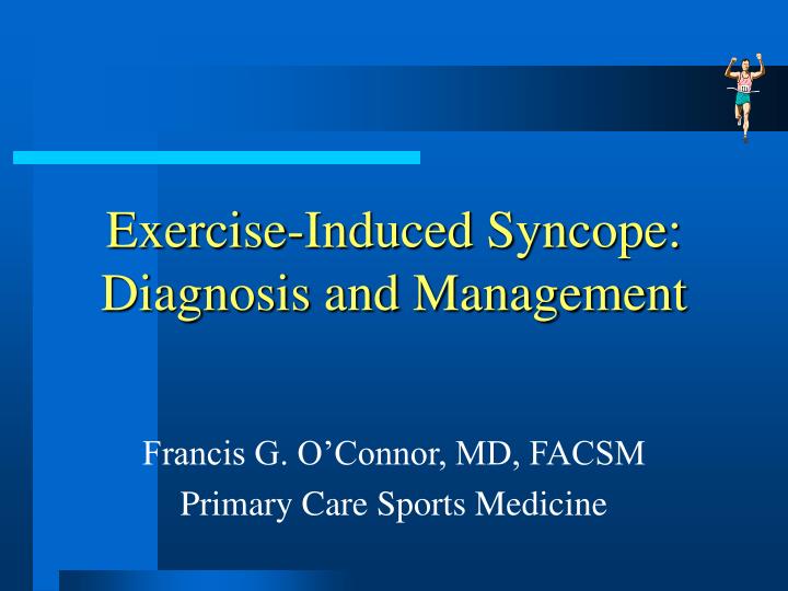 exercise induced syncope diagnosis and management