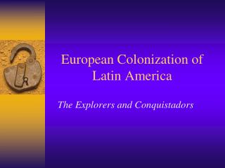 European Colonization of Latin America
