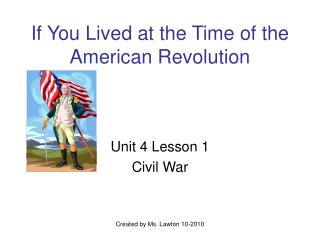 If You Lived at the Time of the American Revolution