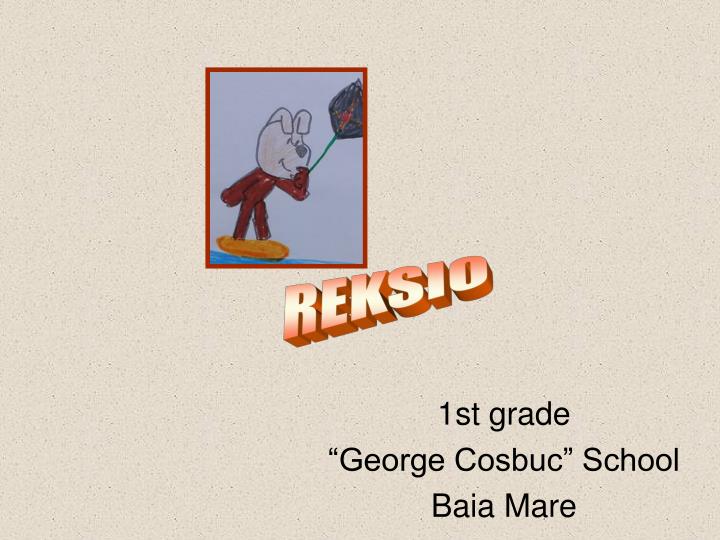 1st grade george cosbuc school baia mare