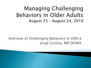 Managing Challenging Behaviors in Older Adults August 23 – August 24, 2010