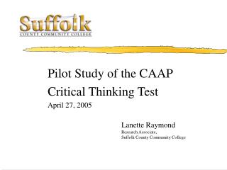 Pilot Study of the CAAP Critical Thinking Test April 27, 2005