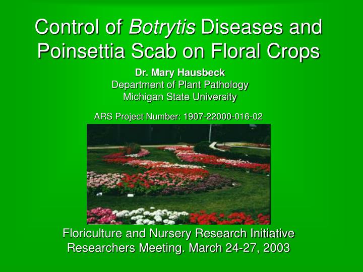 control of botrytis diseases and poinsettia scab on floral crops