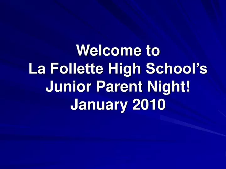 welcome to la follette high school s junior parent night january 2010