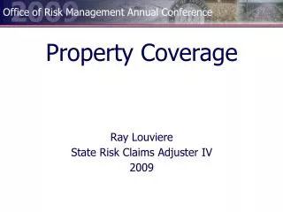 Property Coverage Ray Louviere State Risk Claims Adjuster IV 2009