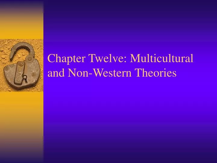 chapter twelve multicultural and non western theories