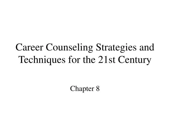 career counseling strategies and techniques for the 21st century