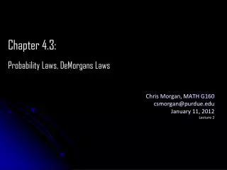 Chris Morgan, MATH G160 csmorgan@purdue January 11, 2012 Lecture 2